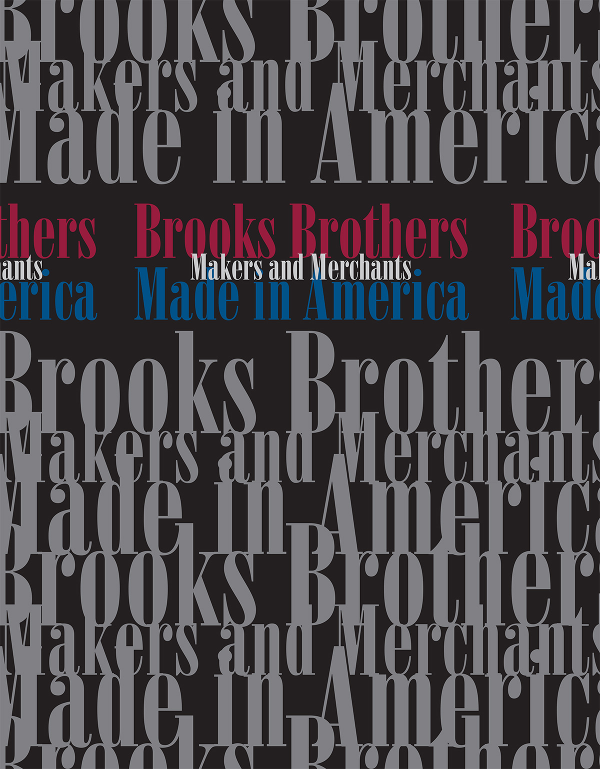 Brooks Brothers "Makers and Merchants" cover: the title set huge and overprinted in grey.